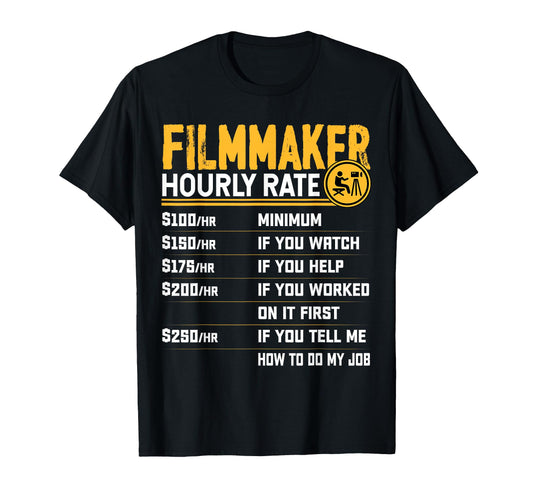 Funny Filmmaker Hourly Rate - Filmmaking Filmmaker Director Camiseta